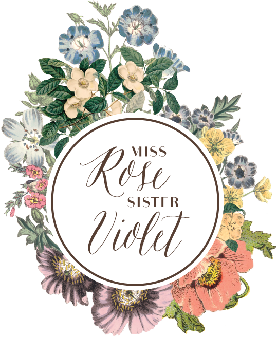 Miss Rose Sister Violet